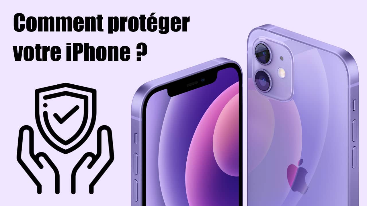 Comment protéger votre iPhone ?