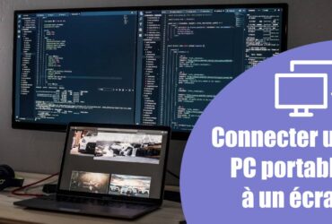Comment connecter un PC portable à un 2ème écran d'ordinateur ?