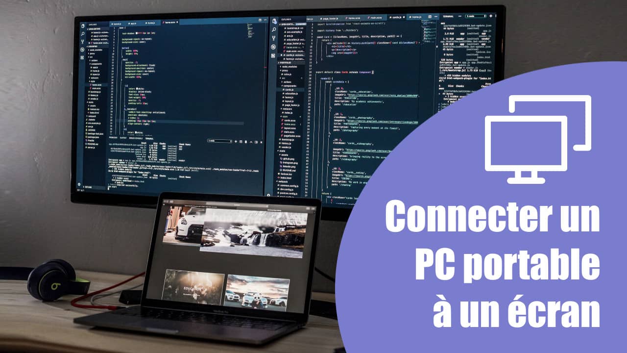 Comment connecter un PC portable à un 2ème écran d'ordinateur ?