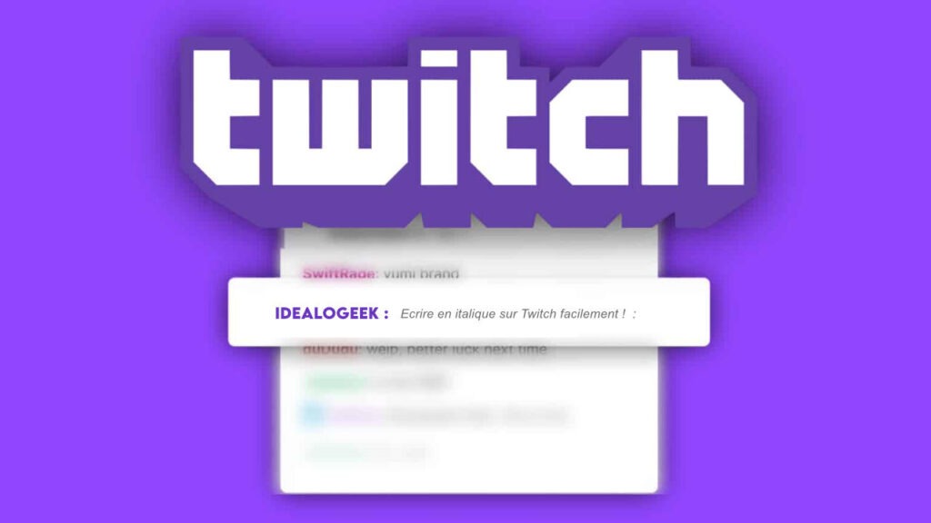 Ecrire en italique sur Twitch