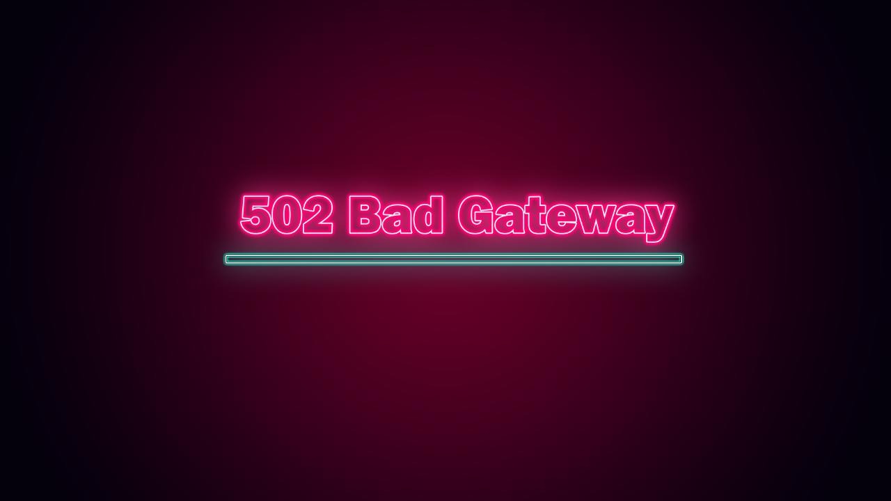 Erreur 502 Bad Gateway