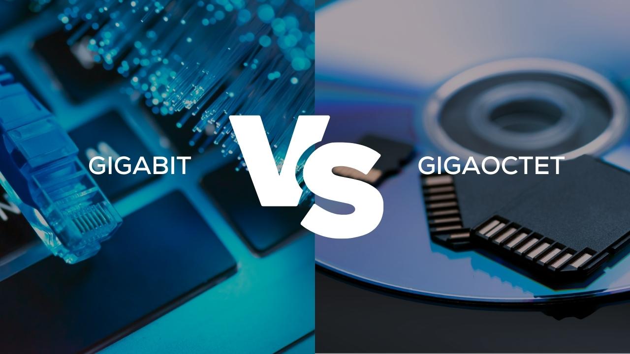 Gigabit vs Gigaoctet